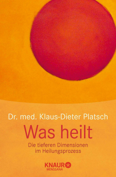 Was heilt: Die tieferen Dimensionen im Heilungsprozess