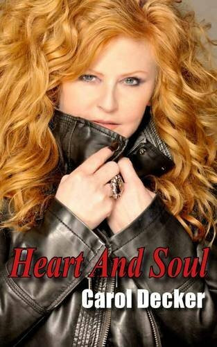 Heart and Soul: The Carol Decker Autobiography