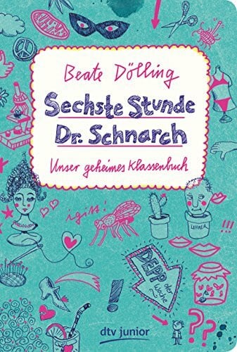Sechste Stunde Dr. Schnarch: Unser geheimes Klassenbuch