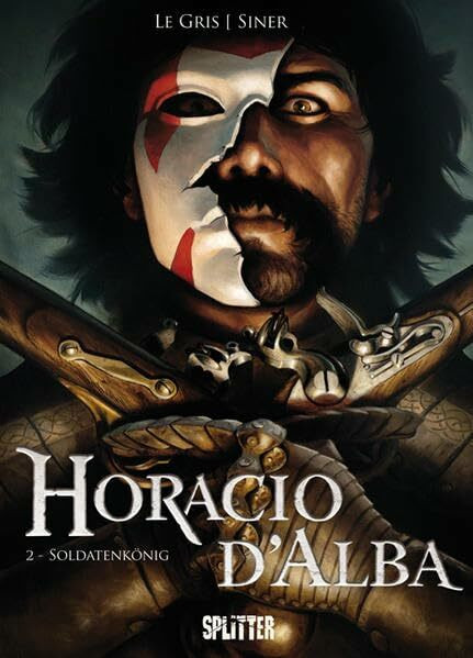 Horacio d’Alba: Band 2. Soldatenkönig