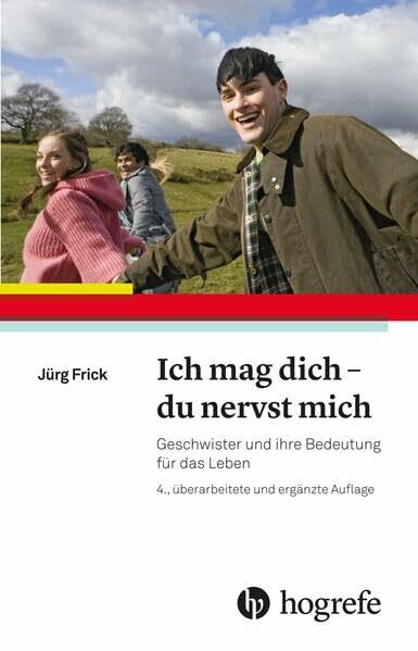 Ich mag dich – du nervst mich: Geschwister und ihre Bedeutung für das Leben