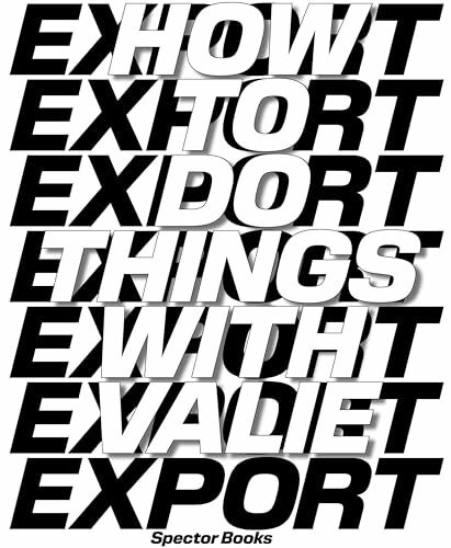 How to Do Things with VALIE EXPORT