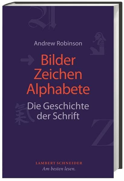 Bilder, Zeichen, Alphabete: Die Geschichte der Schrift