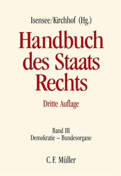 Handbuch des Staatsrechts: Band III: Demokratie - Bundesorgane