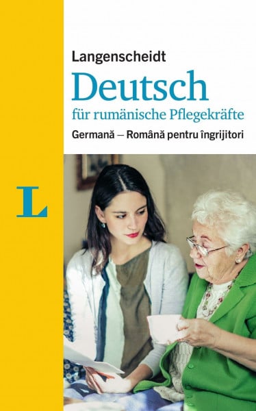 Langenscheidt Deutsch für rumänische Pflegekräfte - für die Kommunikation im Pflegealltag: Germana - Româna pentru îngrijitori