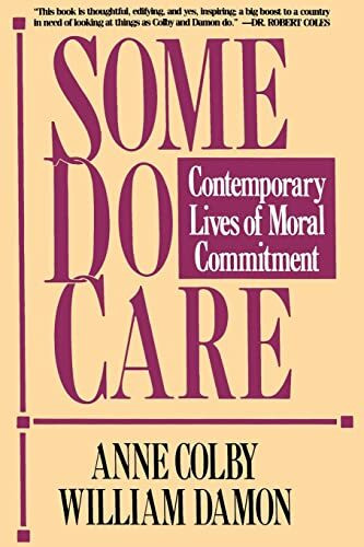 Some Do Care: Contemporary Lives of Moral Commitment