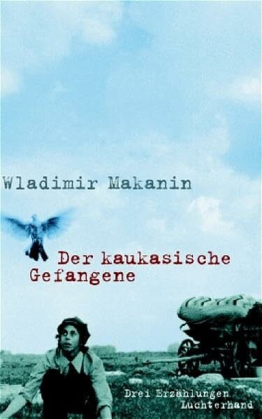 Der kaukasische Gefangene: Drei Erzählungen