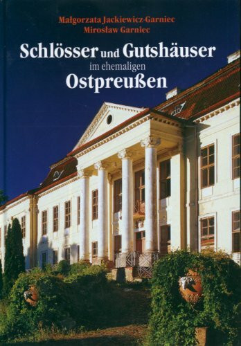 Schlösser und Gutshäuser im ehemaligen Ostpreussen