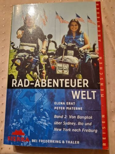 Rad-Abenteuer Welt / Von Bangkok über Sydney, Rio und New York nach Freiburg (Sierra bei Frederking & Thaler)