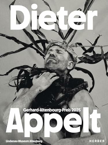 Dieter Appelt: Gerhard-Altenbourg-Preis 2025