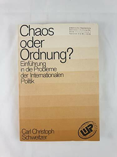 Chaos oder Ordnung? Einführung in die Probleme der Internationalen Politik