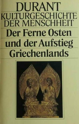 Kulturgeschichte der Menschheit II. Der ferne Osten und der Aufstieg Griechenlands.