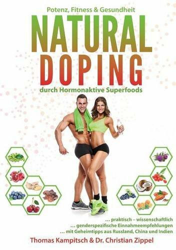 Natural Doping: durch hormonaktive Superfoods. Potenz, Fitness & Gesundheit