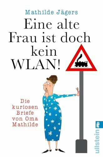 »Eine alte Frau ist doch kein WLAN!«: Die kuriosen Briefe von Oma Mathilde