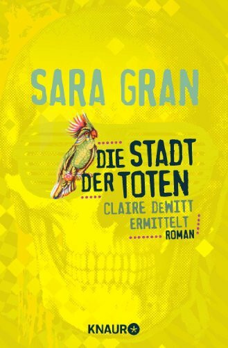 Die Stadt der Toten: Claire DeWitt ermittelt