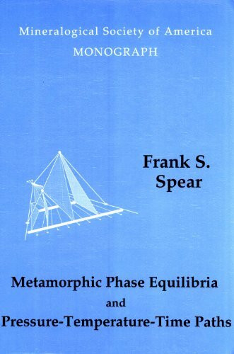 Metamorphic Phase Equilibria and Pressure-Temperature-Time Paths (Monograph (Mineralogical Society of America).)