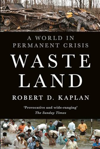 Waste Land: A World in Permanent Crisis
