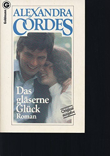 Das gläserne Glück.