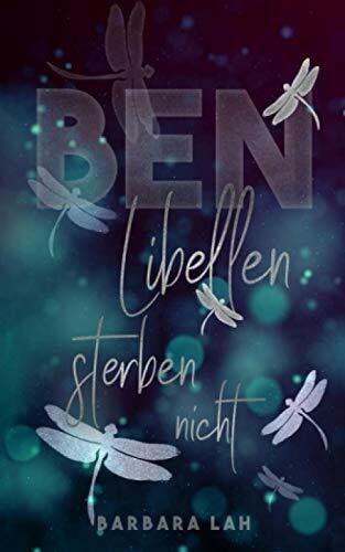 Ben: Libellen sterben nicht