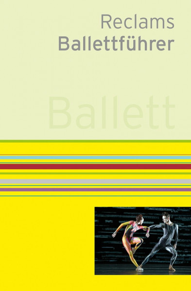Reclams Ballettführer: Kieser, Klaus; Schneider, Katja