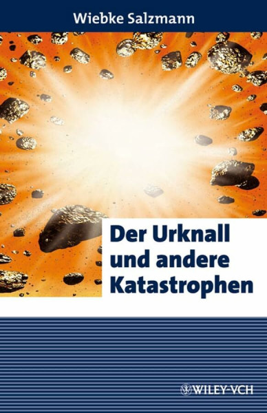 Der Urknall und andere Katastrophen (Erlebnis Wissenschaft)