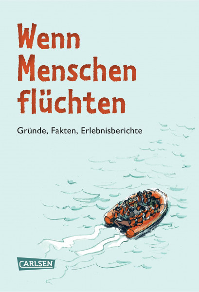 Wenn Menschen flüchten: Gründe, Fakten, Erlebnisberichte (Sachbuch kompakt und aktuell)