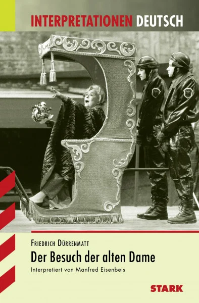 STARK Interpretationen Deutsch - Dürrenmatt: Der Besuch der alten Dame