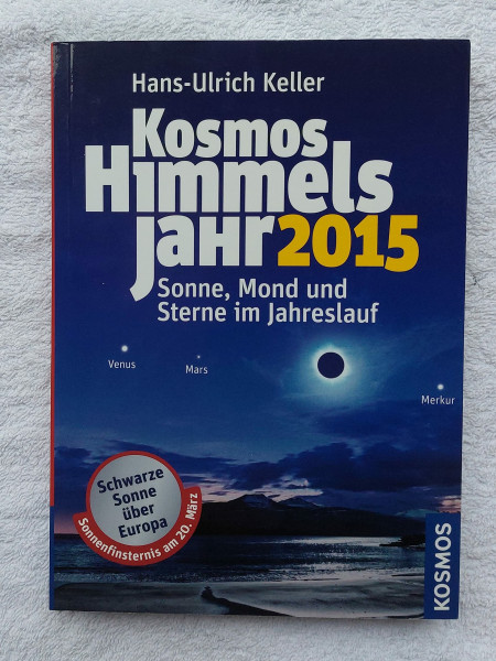 Kosmos Himmelsjahr 2015: Sonne, Mond und Sterne im Jahreslauf