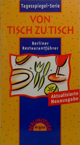 Von Tisch zu Tisch: Berliner Restaurantführer (Berlinothek)