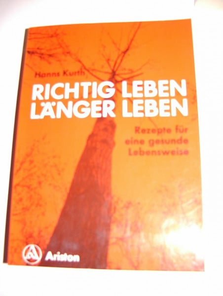 Richtig Leben Länger Leben Rezepte für eine geunde Lebensweise