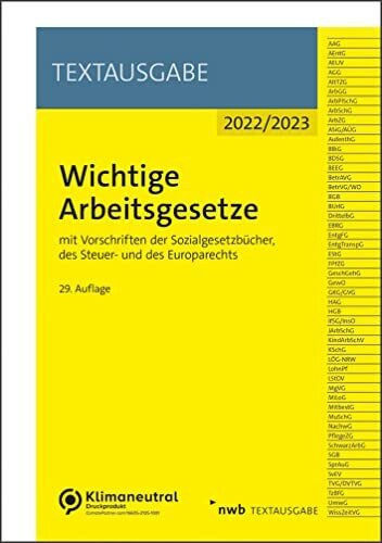 Wichtige Arbeitsgesetze: mit Vorschriften der Sozialgesetzbücher, des Steuer- und des Europarechts (Textausgabe)