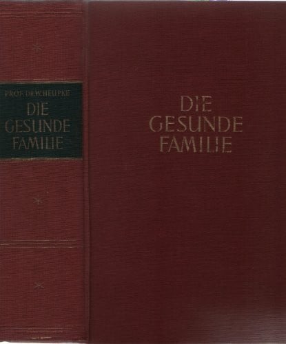 Die gesunde Familie. 357 Abbildungen und 33 mehrfarbige Tafeln.