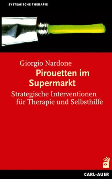 Pirouetten im Supermarkt: Strategische Interventionen für Therapie und Selbsthilfe