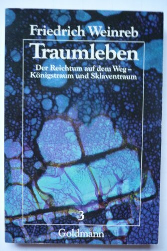 Traumleben, Band 3 - Der Reichtum auf dem Weg - Königstraum und Sklaventraum