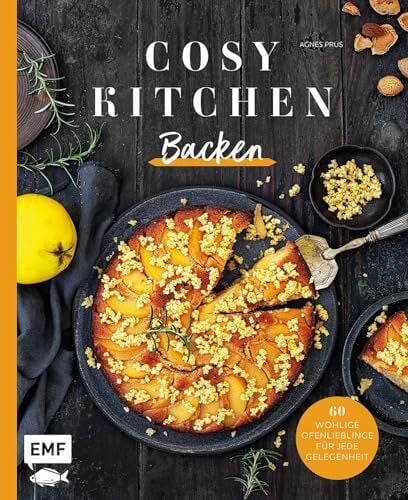 Cosy Kitchen – Backen: sweet & salty | 60 wohlige Ofenlieblinge für jede Gelegenheit