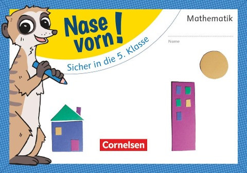 Nase vorn! - Mathematik 4. Schuljahr - Sicher in die 5. Klasse