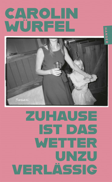 Zuhause ist das Wetter unzuverlässig: Roman