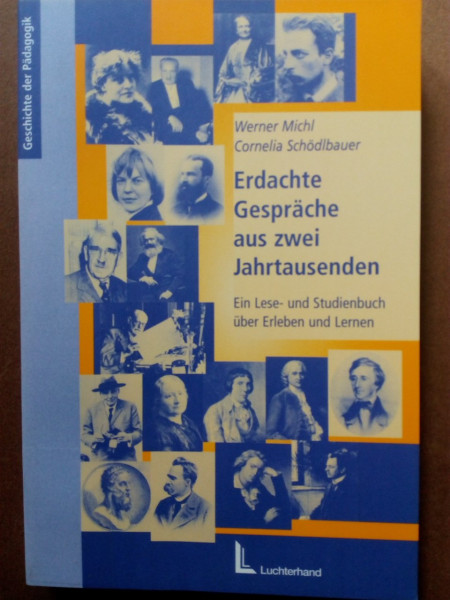 Erdachte Gespräche aus zwei Jahrtausenden: Ein Lese- und Studienbuch über Erleben und Lernen