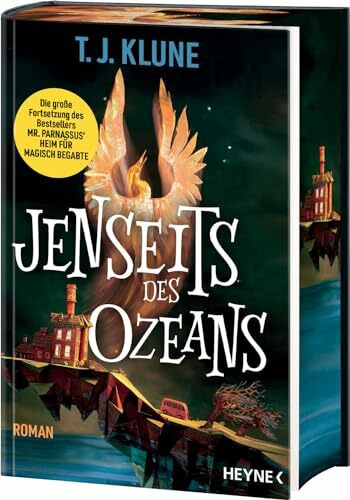 Jenseits des Ozeans: Die große Fortsetzung von T. J. Klunes Weltbestseller „Mr. Parnassus’ Heim für magisch Begabte“ in prachtvoller ... Heim für magisch Begabte-Reihe, Band 2)