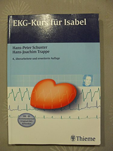 EKG-Kurs für Isabel: Mit 49 kommentierten Original-EKG-Befunden