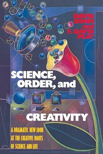 Random House Publishing Group Science, Order, And Creativity, A Dramatic New Look At The Creative Roots Of Science And Life