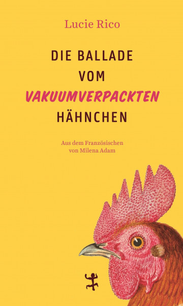 Die Ballade vom vakuumverpackten Hähnchen: Roman