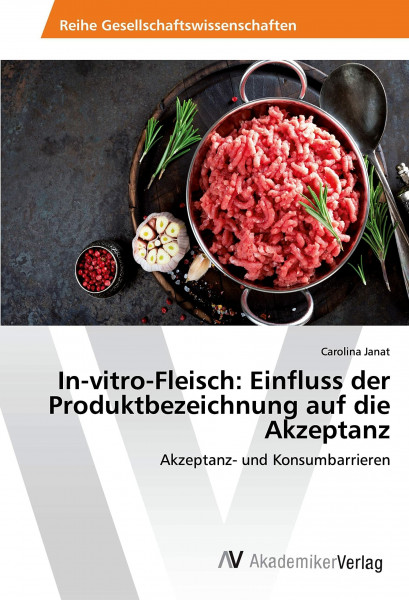In-vitro-Fleisch: Einfluss der Produktbezeichnung auf die Akzeptanz: Akzeptanz- und Konsumbarrieren