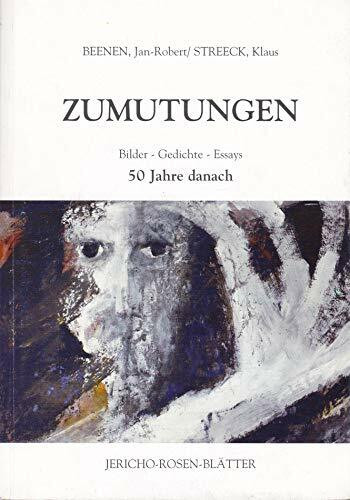Zumutungen. Bilder- Gedichte- Essays. 50 Jahre danach.
