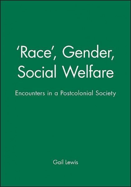 'Race', Gender, Social Welfare: Encounters in a Postcolonial Society