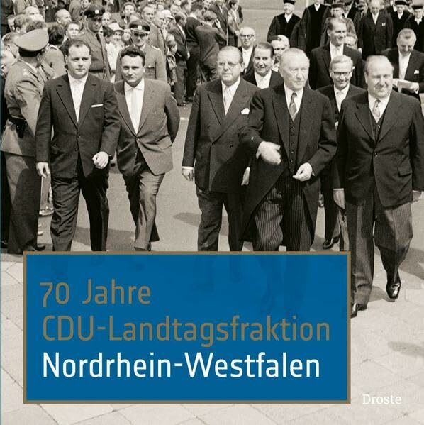 70 Jahre CDU-Landtagsfraktion Nordrhein-Westfalen