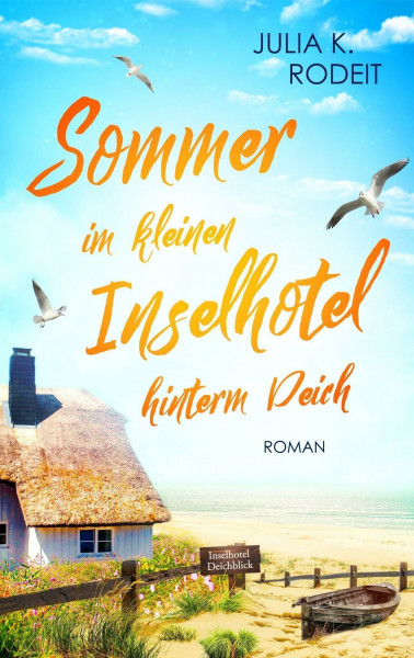 Sommer im kleinen Inselhotel hinterm Deich (Inselträume auf Amrum)