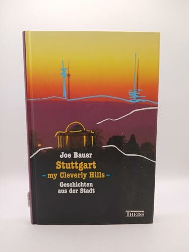 Stuttgart, my Cleverly Hills: Geschichten aus der Stadt