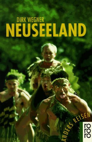 Neuseeland: Ein Reisebuch in den Alltag (rororo sachbuch - anders reisen)