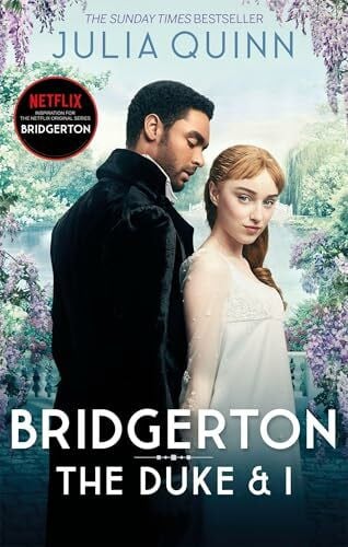 Bridgerton: The Duke and I. Netflix Tie-In: Inspiration for the Netflix Original Series Bridgerton